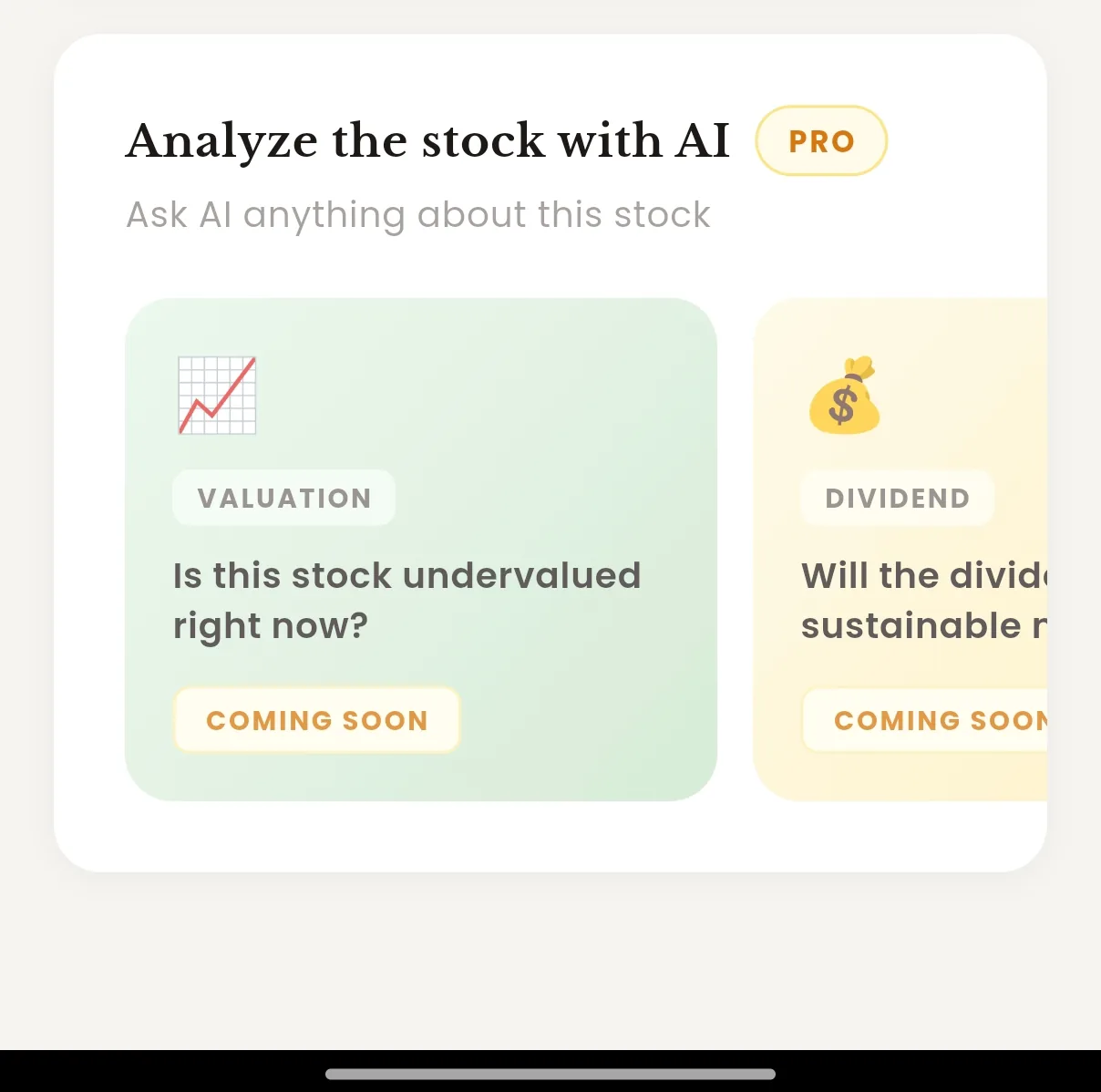 Analyze the stock with AI PRO section with valuation and dividend question cards, marked coming soon